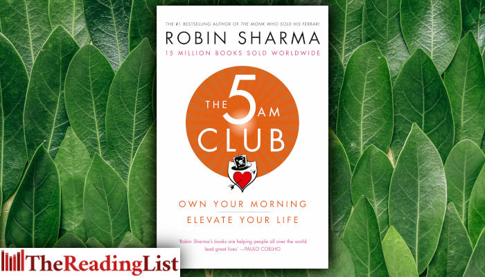 The 5 AM Club: Own Your Morning. Elevate Your Life. | The Reading List