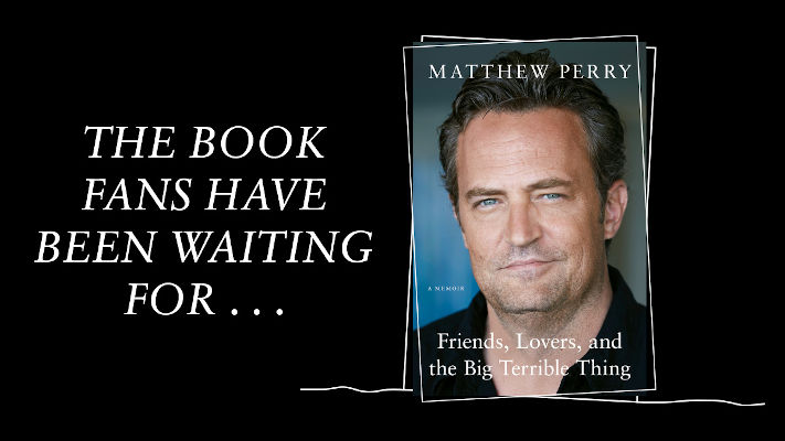 Matthew Perry - Friends, Lovers & The Big Terrible Thing Book. As